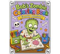 Bob's Zombie Coloring Book: Everyday Adventures