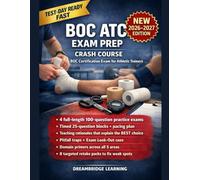 BOC ATC EXAM PREP CRASH COURSE: Four Blueprint-Aligned Practice Exams, 25-Question Teaching Blocks, Targeted Retakes, and Clear Rationales for the BOC Certification Exam for Athletic Trainers