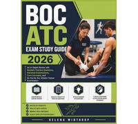 BOC ATC Exam Study Guide 2026: An In-Depth Review with Realistic Practice Questions, Detailed Explanations, Core Concepts, and Test-Taking Strategies for the for the Athletic Trainer Examination