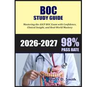 BOC STUDY GUIDE 2026-2027: Mastering the ASCP BOC Exam with Confidence, Clinical Insight, and Real-World Mastery