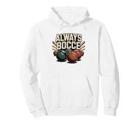 Bocce Ball Obsessed Player Always Lawn Playing Day Addiction Pullover Hoodie