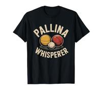 Bocce Ball Pallina Whisperer Who Knows Every Trick Lawn Game T-Shirt