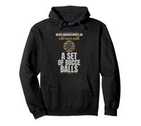 Bocce - Never Underestimate An Old Man With A Set - Pallino Pullover Hoodie