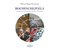 BOCHINCHEZUELA: Cómo la emoción trastocó la razón en Venezuela