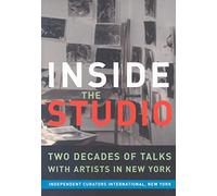 Bochner, Mel - Inside The Studio: Two Decades of Talks with Artists in New York