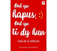 Bod yn Hapus, Bod yn Ti dy Hun: Canllaw i'r Arddegau