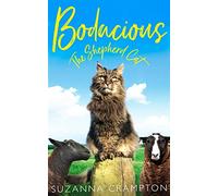 Bodacious: The Shepherd Cat: An Idyllic Farm Adventure Told from the Cat's Perspective