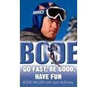 Bode: Go Fast, be Good, Have Fun
