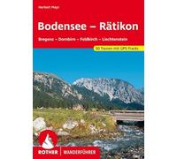 **BODENSEE BIS RATIKON: Bregenz - Dornbirn - Feldkirch - Liechtenstein. 50 Touren. Mit GPS-Tracks.