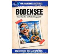 Bodensee: Urlaubsklassiker mit Wiederholungsgefahr. Der erfundene Reiseführer
