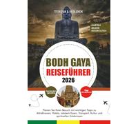 BODH GAYA REISEFÜHRER 2026: Planen Sie Ihren Besuch mit wichtigen Tipps zu Attraktionen, Hotels, lokalem Essen, Transport, Kultur und spirituellen Erlebnissen