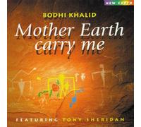 Bodhi Kalid - Mother Earth Carry Me