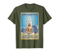 Bodhi's Surf Shop It's Not Tragic to Die Doing What You Lov T-Shirt, Men, Olive Green, Medium