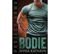 Bodie: A steamy contemporary military romance: 6 (Project Arma)