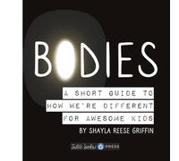 Bodies: A Short Guide to How We're Different for Awesome Kids (Short Guides for Awesome Kids)
