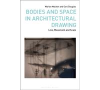 Bodies and Space in Architectural Drawing : Line, Movement and Scale