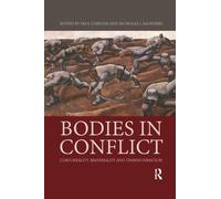 Bodies in Conflict : Corporeality, Materiality, and Transformation