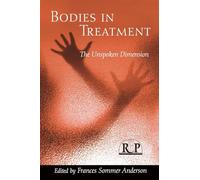 Bodies In Treatment: The Unspoken Dimension (Relational Perspectives Book Series)