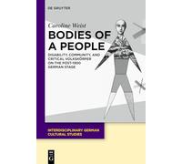 Bodies of a People: Disability, Community, and Critical Volkskörper on the Post-1900 German Stage (Interdisciplinary German Cultural Studies, 40)