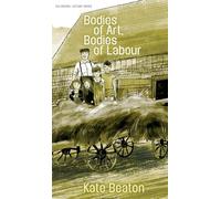 Bodies of Art, Bodies of Labour (CLC Kreisel Lecture Series)