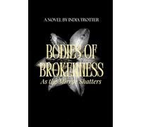 Bodies of Brokenness: As the Mirror Shatters (Bodies of Work)