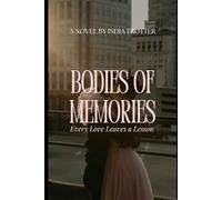 Bodies of Memories: Every Love Leaves a Lesson (Bodies of Work)