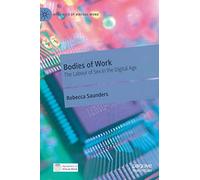 Bodies of Work: The Labour of Sex in the Digital Age (Dynamics of Virtual Work)