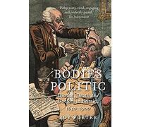 Bodies Politic: Disease, Death and Doctors in Britain, 1650-1900