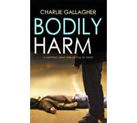 BODILY HARM a gripping crime thriller full of twists (Langthorne Police Series)