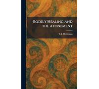 Bodily Healing and the Atonement
