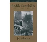 Bodily Sensibility: Intelligent Action (Series in Affective Science)