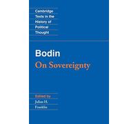 Bodin: On Sovereignty (Cambridge Texts in the History of Political Thought)