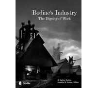 Bodine's Industry: The Dignity of Work