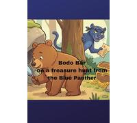 Bodo Bear on a Treasure hunt from the Blue Panther: The hunt begins (Die Abenteuer von Bodobär)