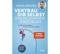 Bodo Janssen Vertrau dir selbst und du schaffst (fast) alles: Ein Bu (Paperback)