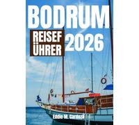 BODRUM REISEFÜHRER 2026: Die Schönheit der Ägäis erwartet Sie