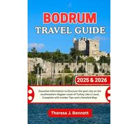 Bodrum Travel Guide 2025 & 2026: Essential Information to Discover the port city on the southwestern Aegean coast of Turkey Like a Local, Complete ... a Detailed Map (See It Local, Map It Right)