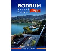 Bodrum Travel Guide 2026: Turkey's Aegean Jewel, Ancient Wonders, Turquoise Waters & Timeless Culture