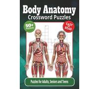 Body Anatomy Crossword Puzzles: Crossword Puzzles with Easy-to-Read Print about Anatomy, Human Body and More | 6x9 inches, 122 pages | 50+ Puzzles - ... Vacations, Holidays, Recovery and Relaxation