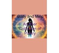 Body and Mind Another Collection of Poetry: 2 (1-3)