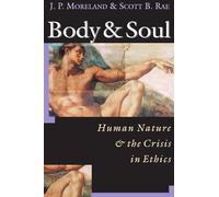 Body and Soul: Human Nature the Crisis in Ethics