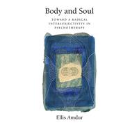 Body and Soul: Toward a Radical Intersubjectivity in Psychotherapy