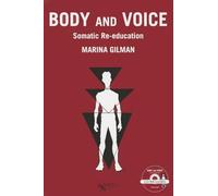 Body and Voice: Somatic Re-Education