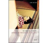 Body as a Screen: Japanese Art Photography of the 1990s