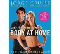 Body at Home: A Simple Plan to Drop 10 Pounds by Jorge Cruise (2009-05-05)