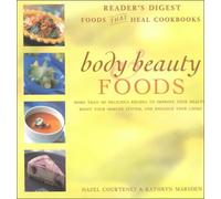 Body Beauty Foods Reader's Digest Food That Heal Cookbooks: More Than 100 Delicious Recipies to Improve Your Health Boost Youe Immune System and Enhance Your Looks