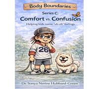 Body Boundaries: Series C: Comfort vs. Confusion: Helping Kids Name "Uh-Oh" Feelings