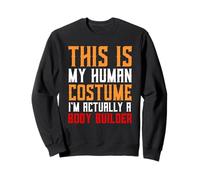 Body Builder Costume Fitness Workout Gift For Body Builders Sweatshirt