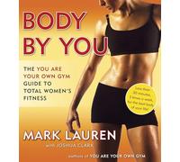 Body by You : The You Are Your Own Gym Guide to Total Women's Fitness
