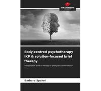 Body-centred psychotherapy IKP & solution-focused brief therapy: Independent forms of therapy or synergistic combination?